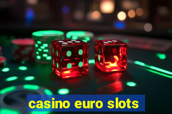 casino euro slots