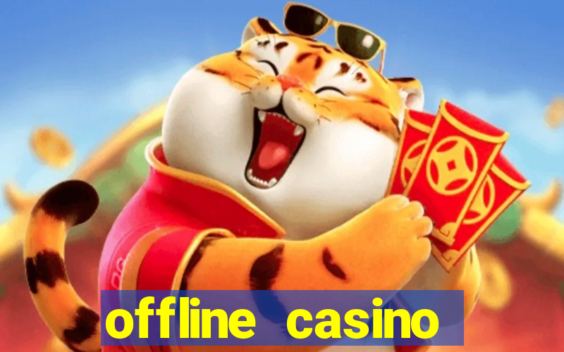 offline casino games win real cash