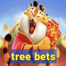 tree bets