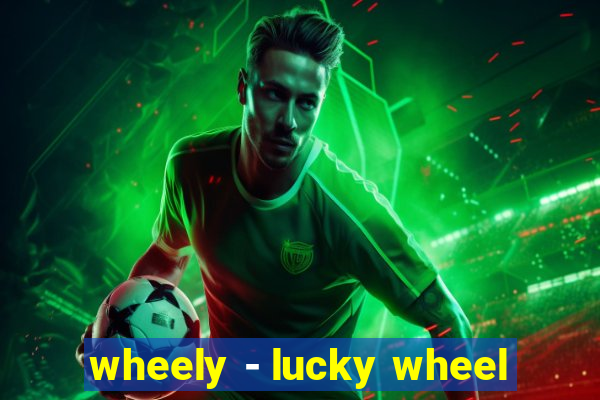 wheely - lucky wheel