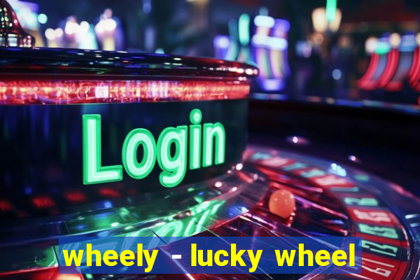 wheely - lucky wheel