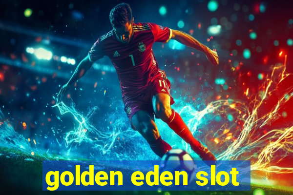 golden eden slot