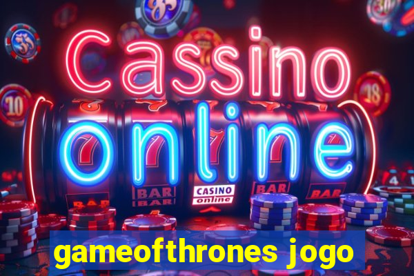 gameofthrones jogo