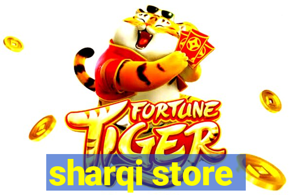 sharqi store