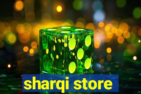 sharqi store