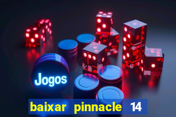 baixar pinnacle 14 via torrent