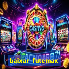 baixar futemax futebol ao vivo