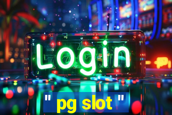 '' pg slot ''