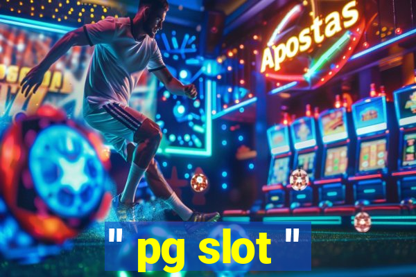 '' pg slot ''