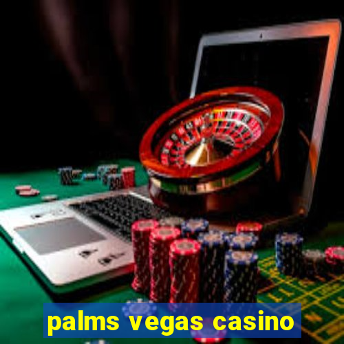 palms vegas casino