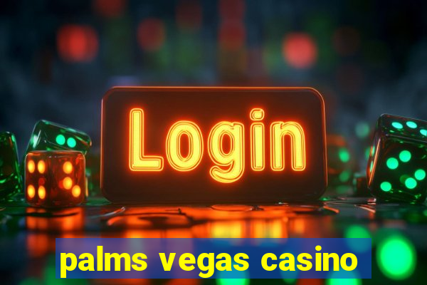 palms vegas casino