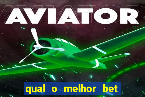 qual o melhor bet de apostas