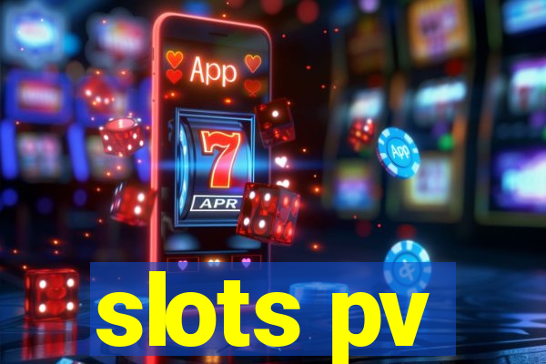 slots pv