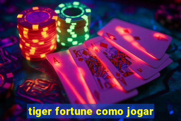 tiger fortune como jogar