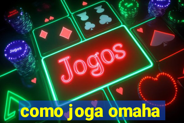 como joga omaha