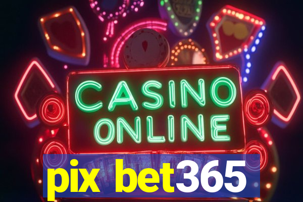 pix bet365