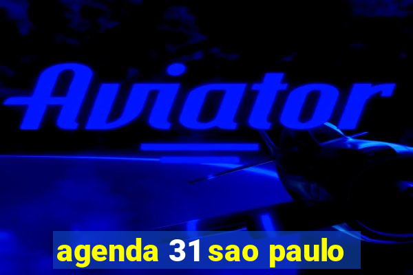 agenda 31 sao paulo