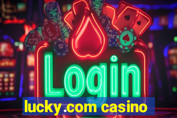 lucky.com casino