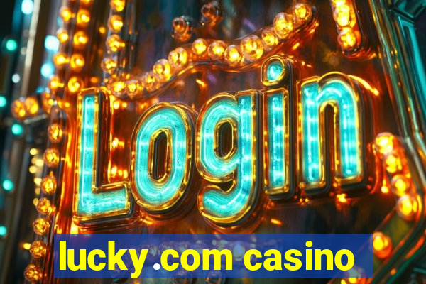 lucky.com casino