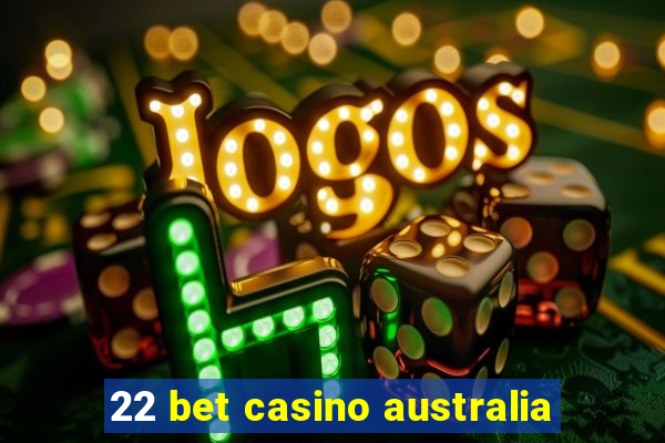 22 bet casino australia