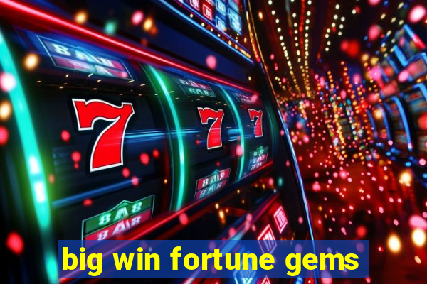 big win fortune gems