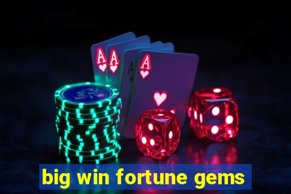 big win fortune gems