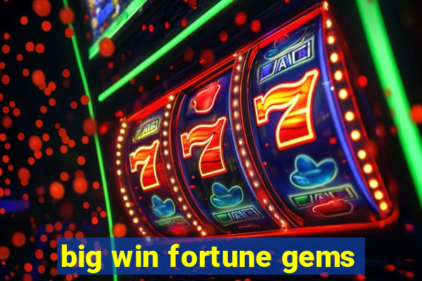 big win fortune gems