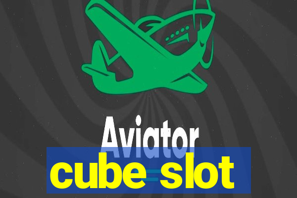 cube slot