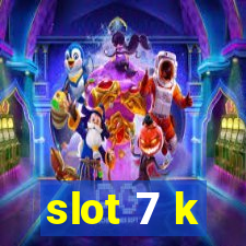 slot 7 k