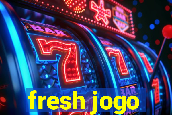 fresh jogo