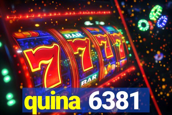 quina 6381