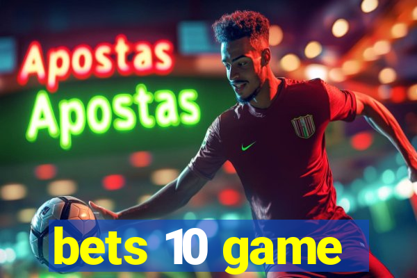 bets 10 game