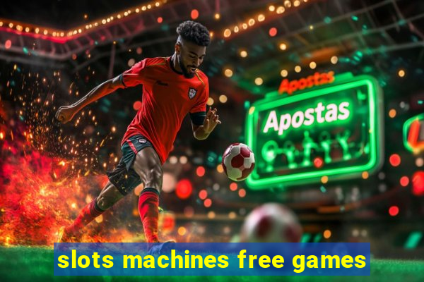 slots machines free games