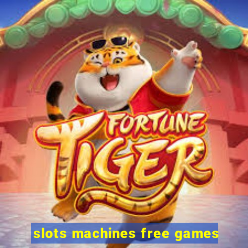 slots machines free games