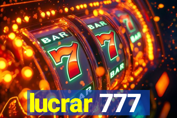 lucrar 777