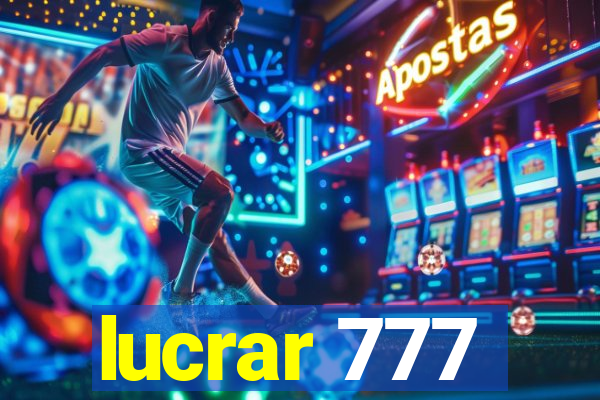 lucrar 777