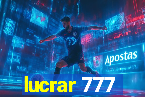 lucrar 777