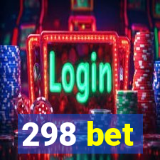 298 bet