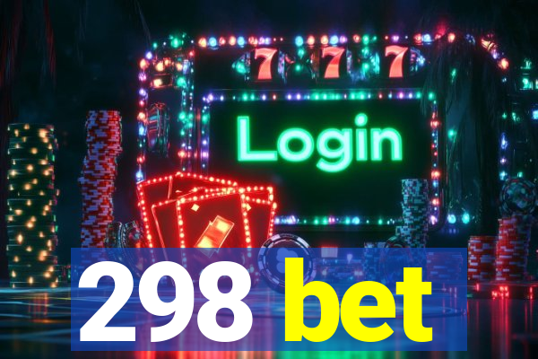 298 bet