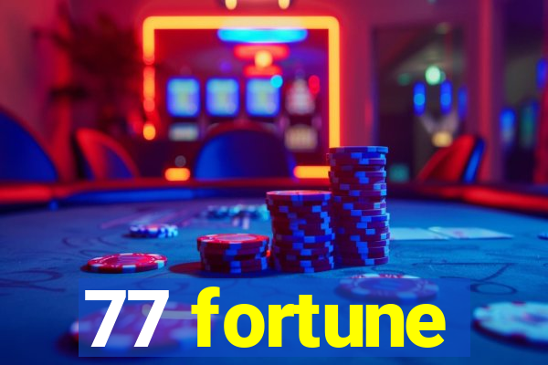 77 fortune