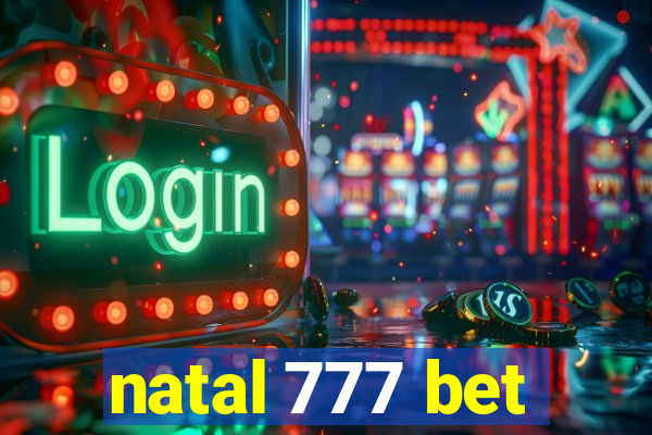 natal 777 bet