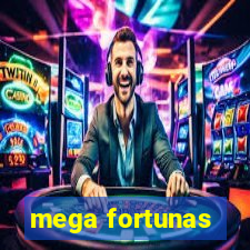 mega fortunas