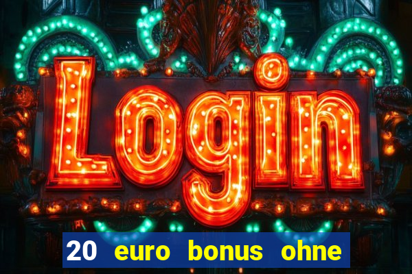 20 euro bonus ohne einzahlung casinos 2024