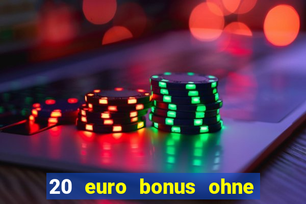 20 euro bonus ohne einzahlung casinos 2024