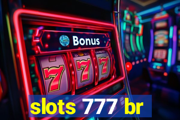 slots 777 br