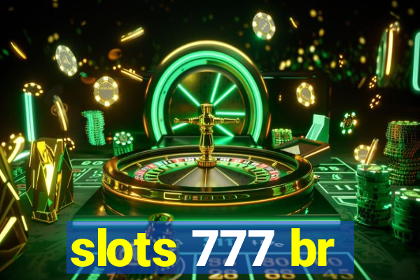 slots 777 br