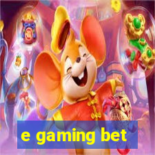 e gaming bet