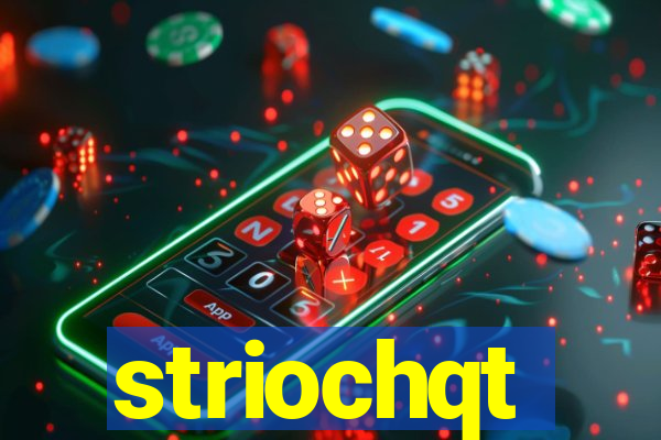 striochqt