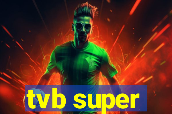 tvb super