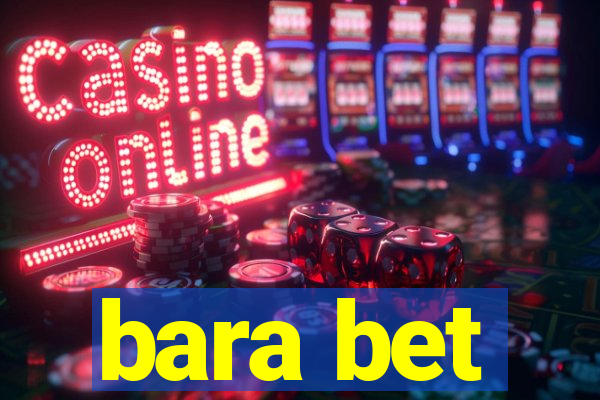 bara bet